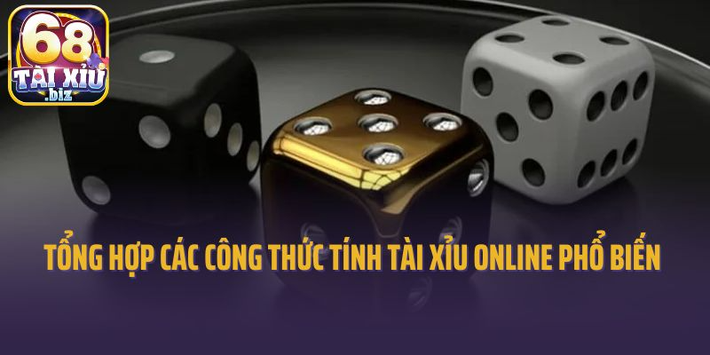 Tổng hợp các công thức tính tài xỉu online phổ biến hiện nay