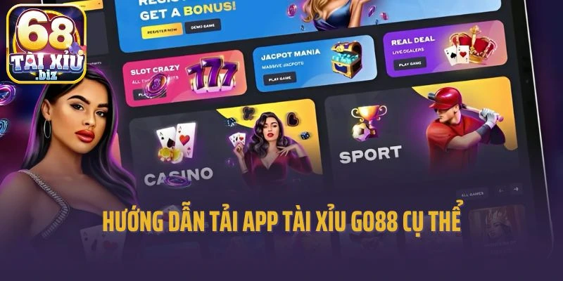 Hướng dẫn tải app tài xỉu Go88 cụ thể
