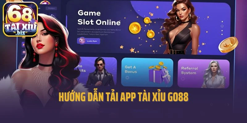 Chi Tiết Hướng Dẫn Tải App Tài Xỉu Go88 Nhanh Gọn Lẹ