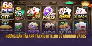 Hướng Dẫn Tải App Tài Xỉu Hitclub Về Android Và Ios Dễ Dàng