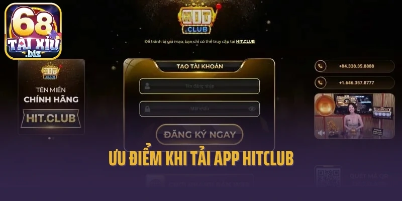 Ưu điểm khi tải app Hitclub