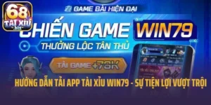 Hướng Dẫn Tải App Tài Xỉu Win79 - Sự Tiện Lợi Vượt Trội