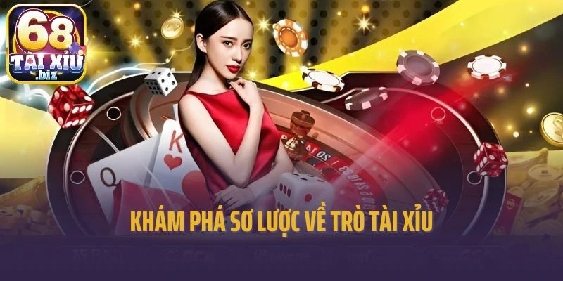 Khám phá sơ lược về trò tài xỉu