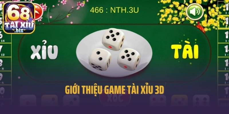 Giới thiệu game tài xỉu 3D