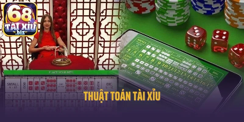 Tất Tần Tật Những Điều Cần Biết Về Thuật Toán Tài Xỉu