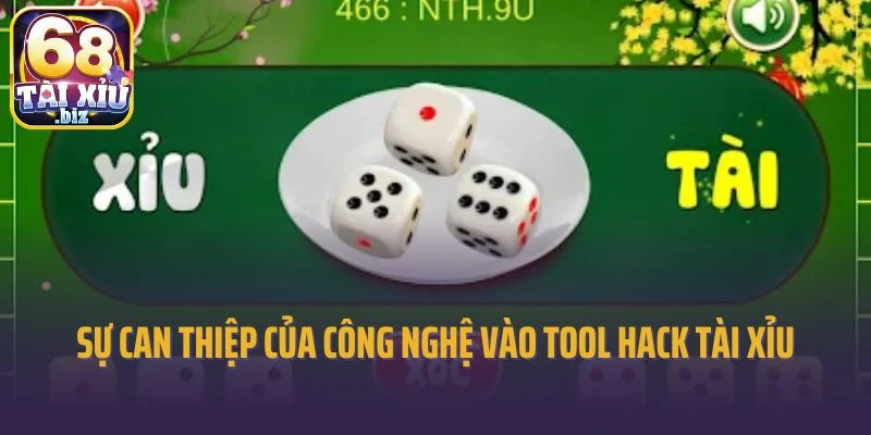Sự can thiệp của công nghệ vào tool hack Tài Xỉu có thật không?